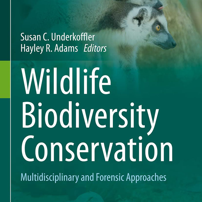 Wildlife Biodiversity Conservation: Multidisciplinary and Forensic Approaches Wildlife Biodiversity Conservation: Multidisciplinary and Forensic Approaches