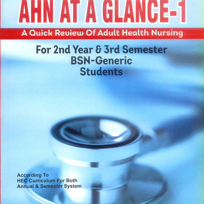 A Quick Review Of Adult Health Nursing AHN at a Glance I & II (For 2nd Year) A Quick Review Of Adult Health Nursing AHN at a Glance I & II (For 2nd Year)