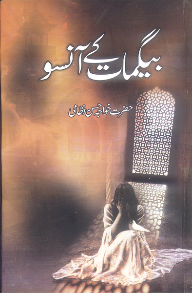 Begmaat K Aansoo بیگمات کے آنسو By Khawaja Hassan Nizami