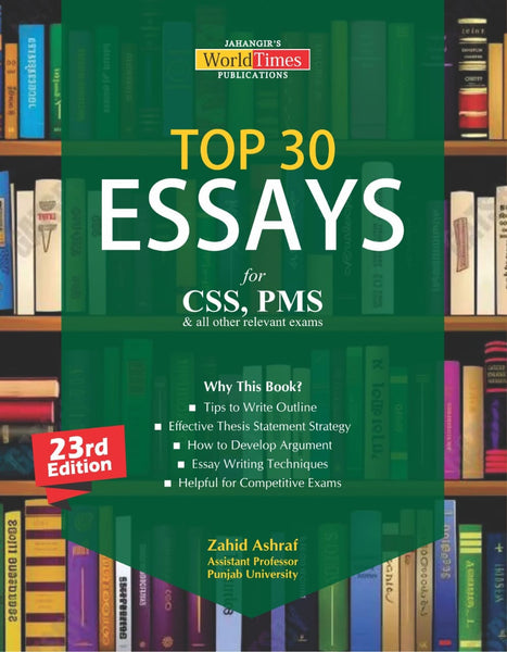 Top 30 Essays For CSS PMS Revised Edition by Zahid Ashraf - JWT