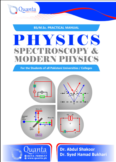 Physics Spectroscopy & Modern Physics (Laboratory Manual) For BS Msc By Syed Hamad Bukari - Quanta Physics Spectroscopy & Modern Physics (Laboratory Manual) For BS Msc By Syed Hamad Bukari - Quanta