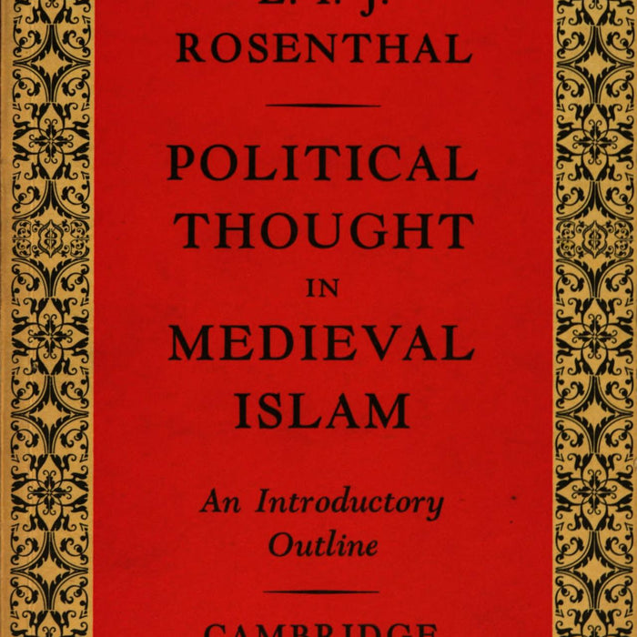Political Thought In Medieval Islam by Erwin I J Rosenthal Political Thought In Medieval Islam by Erwin I J Rosenthal