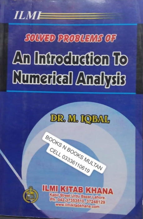 Solved Problems of An introduction to Numerical Analysis By Dr. M. Iqbal - ILMI Solved Problems of An introduction to Numerical Analysis By Dr. M. Iqbal - ILMI