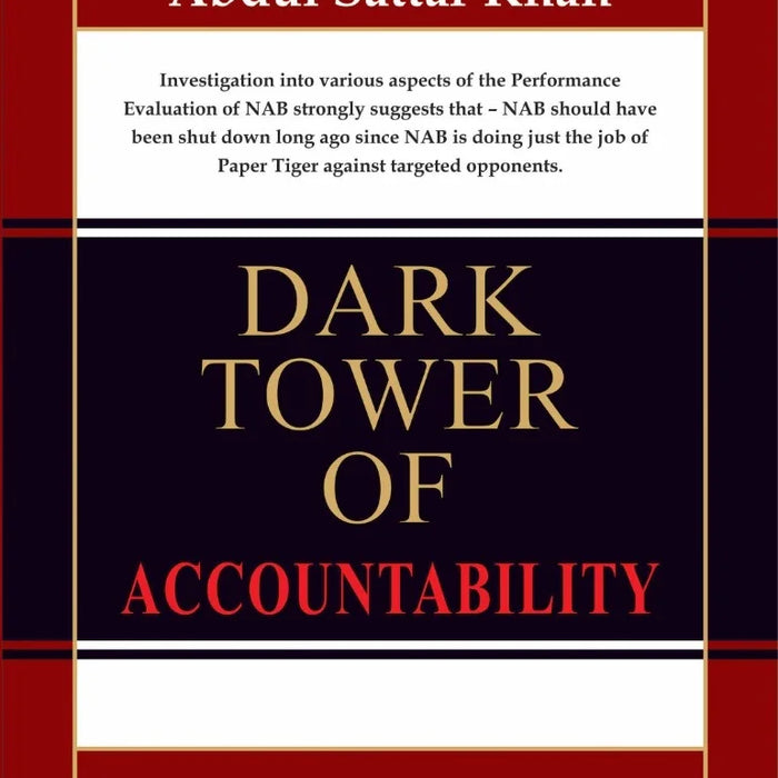 Dark Tower Of Accountability By Abdul Sattar Khan  Dark Tower Of Accountability By Abdul Sattar Khan