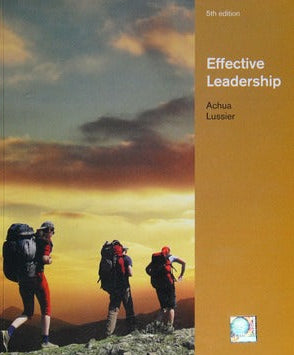 Effective Leadership 5th  Edition : Robert N. Lussier Christopher F. Achua Effective Leadership 5th  Edition : Robert N. Lussier Christopher F. Achua
