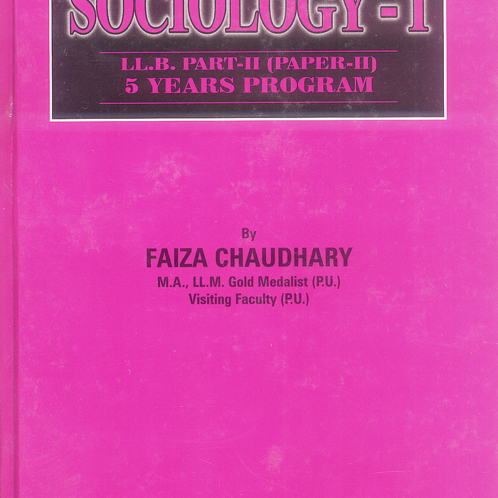 Sociology -I For LLb 5 Year Program By Faiza Chaudhary Sociology -I For LLb 5 Year Program By Faiza Chaudhary