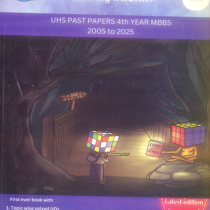 UHS PAST PAPERS (Gyan Series) 4th Year MBBS Latest Edition UHS PAST PAPERS (Gyan Series) 4th Year MBBS Latest Edition