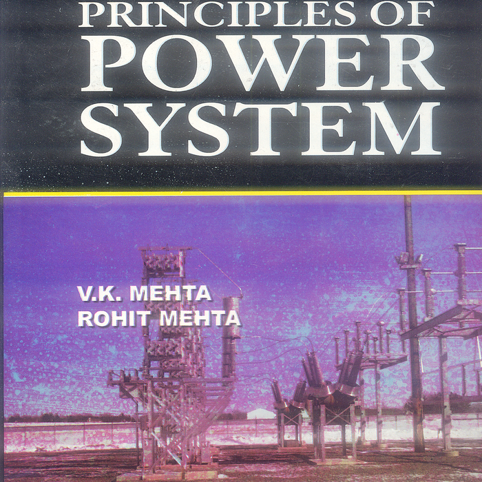 Principles of Power System by V.K. Mehta (Author), Rohit Mehta (Author) Principles of Power System by V.K. Mehta (Author), Rohit Mehta (Author)