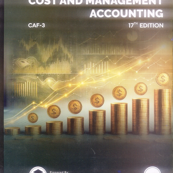 CAF-03 A Hand Book Of Cost And Management Accounting  by Nasir Abbas CAF-03 A Hand Book Of Cost And Management Accounting  by Nasir Abbas