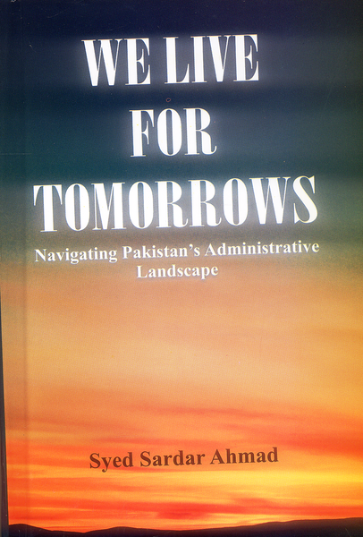 WE LIVE FOR TOMORROWS by SYED SARDAR AHMAD