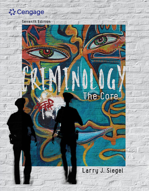 Criminology The Core 7th Edition by Larry J. Siegel Criminology The Core 7th Edition by Larry J. Siegel