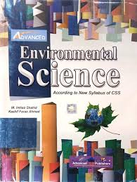 Advanced Environmental Science For CSS PMS PCS Muhammad Imtiaz Shahid Advanced Environmental Science For CSS PMS PCS Muhammad Imtiaz Shahid