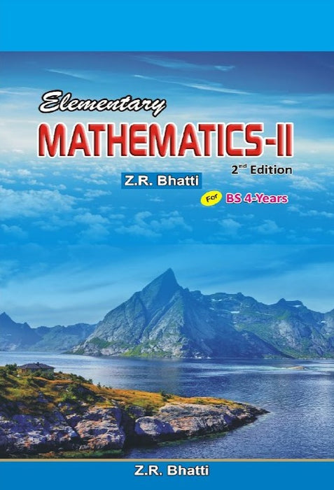Elementary Mathematics-II 2nd Edition By Z.R. Bhatti - ILMI Elementary Mathematics-II 2nd Edition By Z.R. Bhatti - ILMI