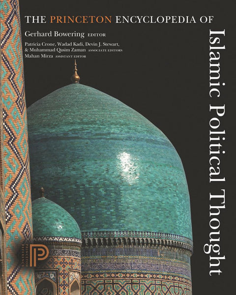 The Princeton Encyclopedia of Islamic Political Thought BY  Gerhard Bowering