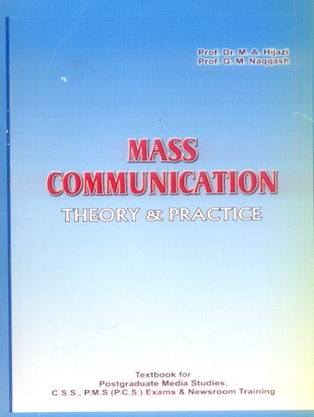 Mass Communication Theory and Practices For CSS PMS PCS By Dr. M.A HIjazi