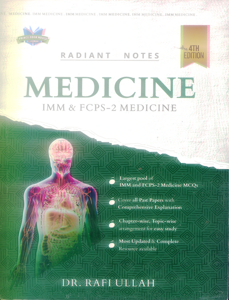 Radiant Notes Medicine IMM & FCPS-2 Medicine 4th Edition by Rafiullah