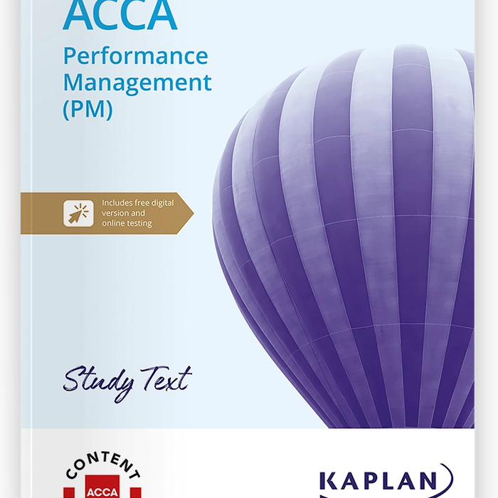 PERFORMANCE MANAGEMENT (PM) ACCA STUDY KIT BY KAPLAN PERFORMANCE MANAGEMENT (PM) ACCA STUDY KIT BY KAPLAN