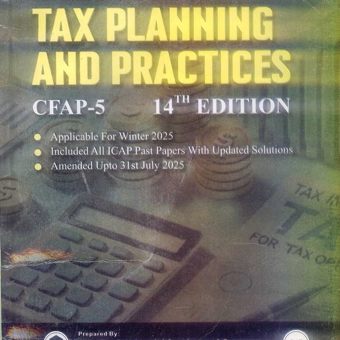 Tax Planning and Practices (CFAP-5) 14th Edition by Bilal Azhar FCA Tax Planning and Practices (CFAP-5) 14th Edition by Bilal Azhar FCA