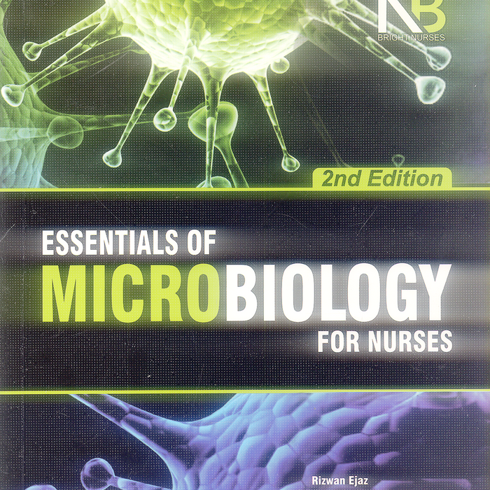 Essentials Of Microbiology For Nurses 2nd Edition By Rizwan Ejaz Essentials Of Microbiology For Nurses 2nd Edition By Rizwan Ejaz