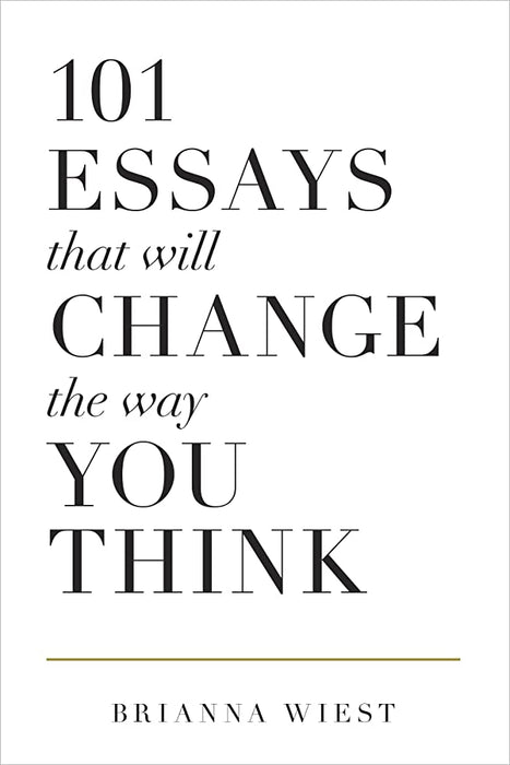 101 Essays That Will Change The Way You Think 101 Essays That Will Change The Way You Think