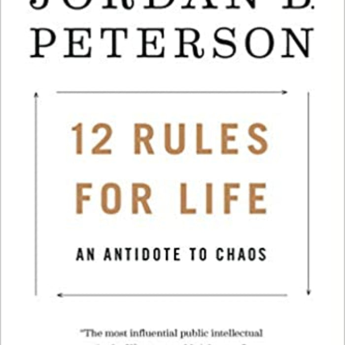 12 Rules for Life: An Antidote to Chaos 12 Rules for Life: An Antidote to Chaos