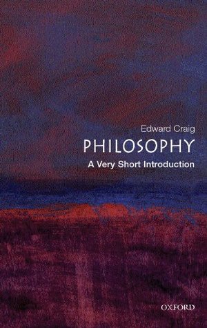 A Very Short Introduction To Philosophy By Edward Craig-Oxford