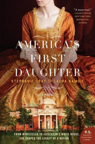 America's First Daughter by Stephanie Dray & Laura Kamoie America's First Daughter by Stephanie Dray & Laura Kamoie
