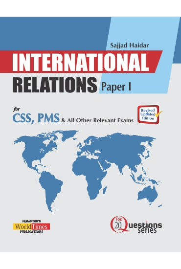 International Relations Paper-I For CSS PMS By Sajjad Haider -JWT