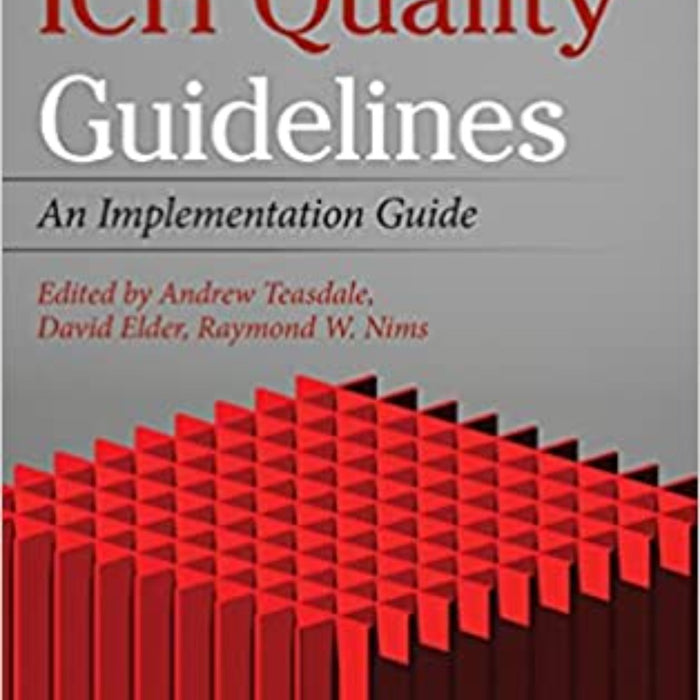 ICH Quality Guidelines: An Implementation Guide  ICH Quality Guidelines: An Implementation Guide
