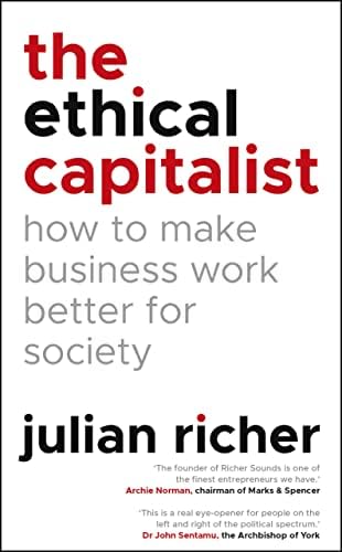 The Ethical Capitalist by Julian Richer  The Ethical Capitalist by Julian Richer