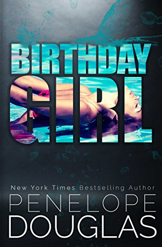 Birthday Girl by Penelope Douglas Birthday Girl by Penelope Douglas