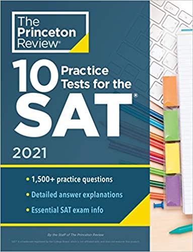 10 Practice Tests for the SAT, 2021: Extra Prep to Help Achieve an Excellent Score (2021) (College Test Preparation) Illustrated Edition by The Princeton Review (Author) 10 Practice Tests for the SAT, 2021: Extra Prep to Help Achieve an Excellent Score (2021) (College Test Preparation) Illustrated Edition by The Princeton Review (Author)