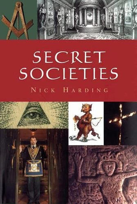 Secret Societies by Nick Harding Secret Societies by Nick Harding