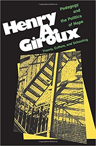 Pedagogy And The Politics Of Hope by Henry Giroux  Pedagogy And The Politics Of Hope by Henry Giroux