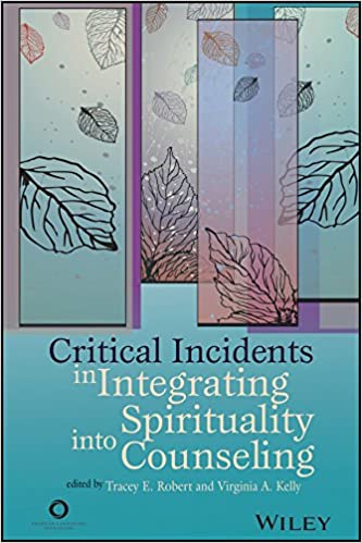 Critical Incidents in Integrating Spirituality Into Counseling  Critical Incidents in Integrating Spirituality Into Counseling
