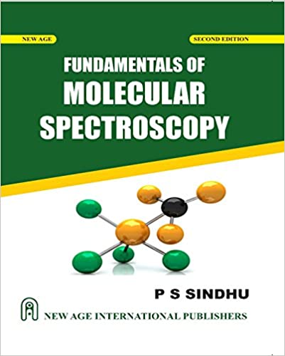 Fundamentals of Molecular Spectroscopy 2nd Edition by P.S. Sindhu (Aut ...