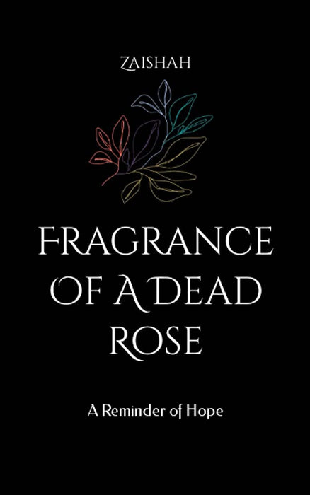 Fragrance Of A Dead Rose By Zaishah Fragrance Of A Dead Rose By Zaishah