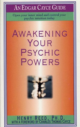 Awakening Your Psychic Powers By Henry Reed Charles & Thomas Cayce Awakening Your Psychic Powers By Henry Reed Charles & Thomas Cayce