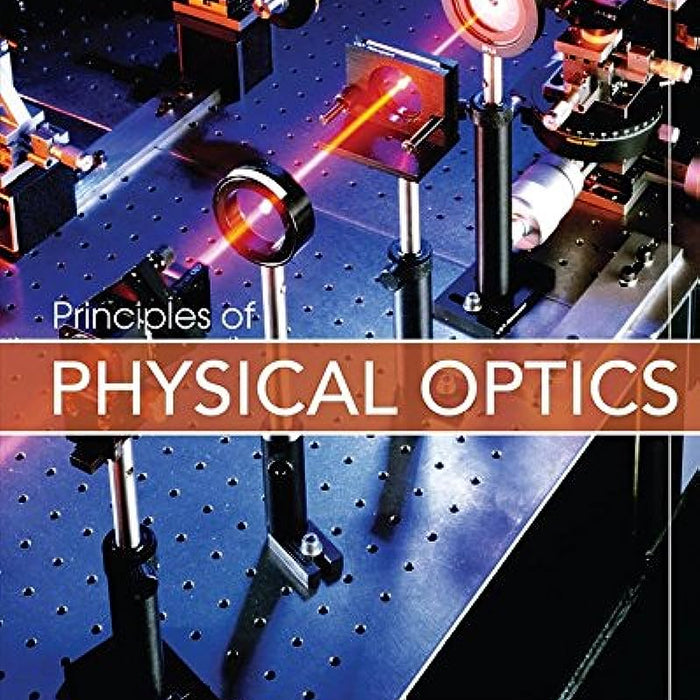 Principles of Physical Optics 1st Edition  Principles of Physical Optics 1st Edition