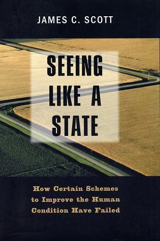 Seeing Like A State by James C. Scott (Author) Seeing Like A State by James C. Scott (Author)