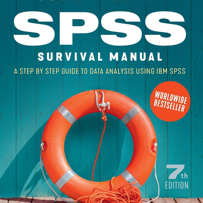 SPSS Survival Manual: A Step by Step Guide to Data Analysis Using IBM SPSS  SPSS Survival Manual: A Step by Step Guide to Data Analysis Using IBM SPSS