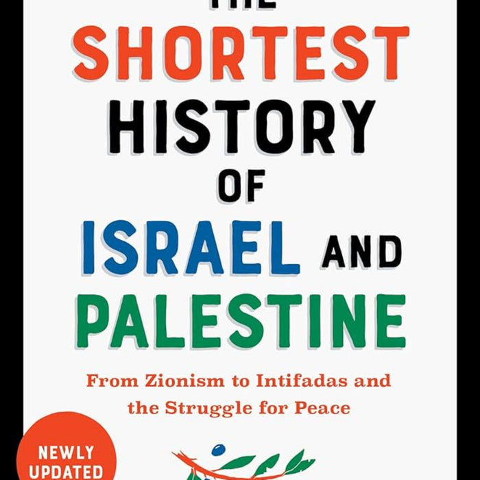 The Shortest History Of Israel And Palestine The Shortest History Of Israel And Palestine