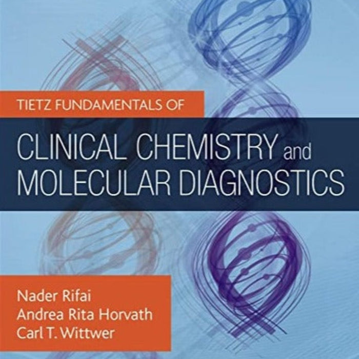 Tietz Fundamentals of Clinical Chemistry and Molecular Diagnostics Tietz Fundamentals of Clinical Chemistry and Molecular Diagnostics