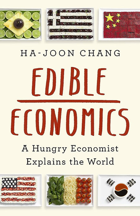 Edible Economics: A Hungry Economist Explains the World  Edible Economics: A Hungry Economist Explains the World