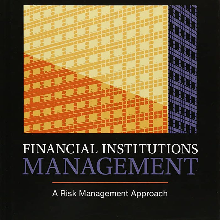 Financial Institutions Management: A Risk Management Approach 8th Edition  Financial Institutions Management: A Risk Management Approach 8th Edition