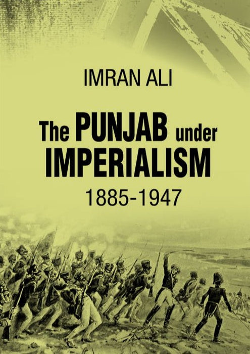 The Punjab Under Imperialism 1885 -1947 The Punjab Under Imperialism 1885 -1947