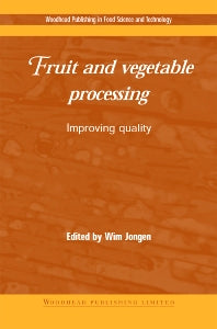 Fruit And Vegetable Processing: Improving Quality By Wim Jongen Fruit And Vegetable Processing: Improving Quality By Wim Jongen