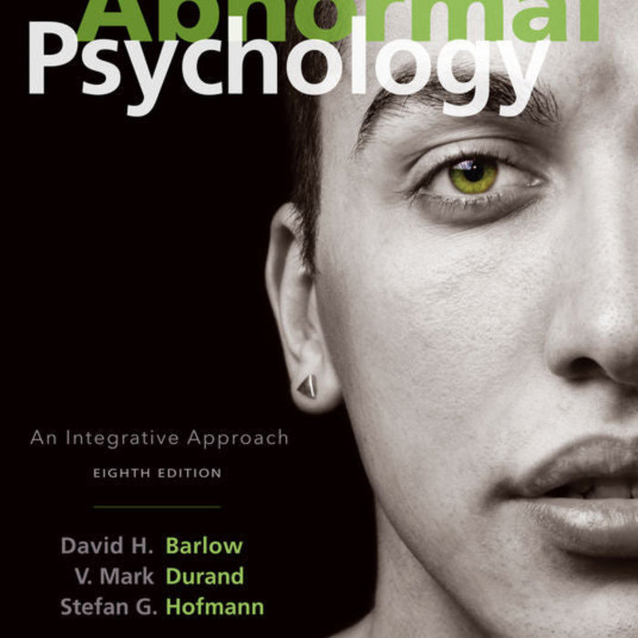Abnormal Psychology: An Integrative Approach 8th Edition Abnormal Psychology: An Integrative Approach 8th Edition