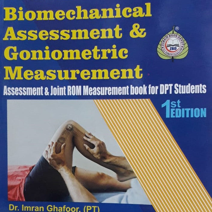 Biomechanical Assessment & Goniometric Measurement ( Practical Notebook )  Biomechanical Assessment & Goniometric Measurement ( Practical Notebook )
