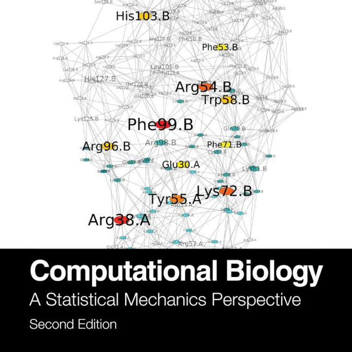 Computational Biology: A Statistical Mechanics Perspective 2nd Edition  Computational Biology: A Statistical Mechanics Perspective 2nd Edition